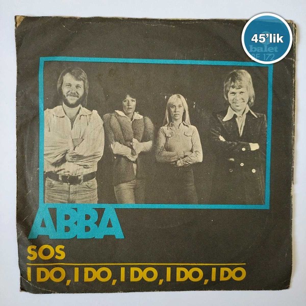 ABBA - Sos - I Do I Do I Do I Do I Do - 45lik Plak 47 ABBA – Sos – I Do I Do I Do I Do I Do – 45lik Plak