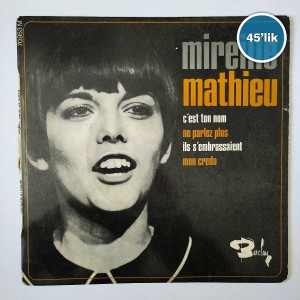 MIREILLE MATHIEU - C'est Ton Nom - İls S'embrassent - 45lik Plak