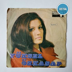 YÜKSEL ÖZKASAP - Beni Yakma Gel Sevgilim - Yükledin Üstüme Bu Gamı Felek - 45lik Plak
