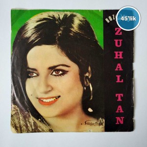 ZUHAL TAN - Sana Nispet Olsun - Bir Gün Olsun Gülmedim  - 45lik Plak