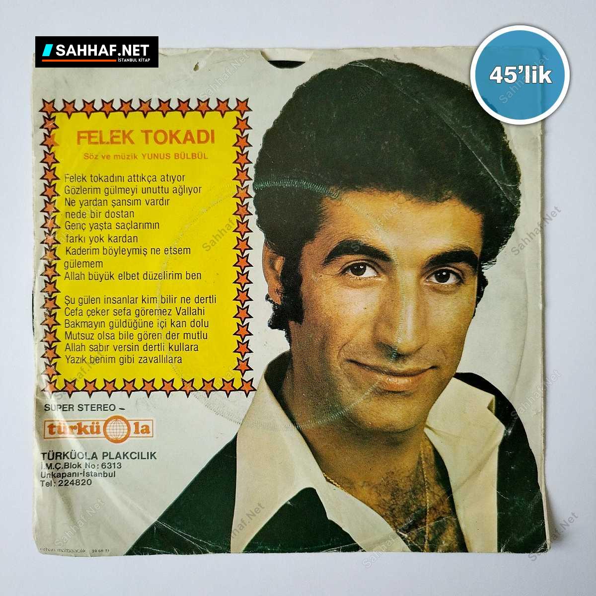 YUNUS BÜLBÜL - Sevmemeli - Felek Tokadı - 45lik Plak 1 YUNUS BÜLBÜL - Sevmemeli - Felek Tokadı - 45lik Plak