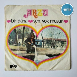 ARZU ECE – Bir Daha – Sen Yok Musun – 45lik Plak