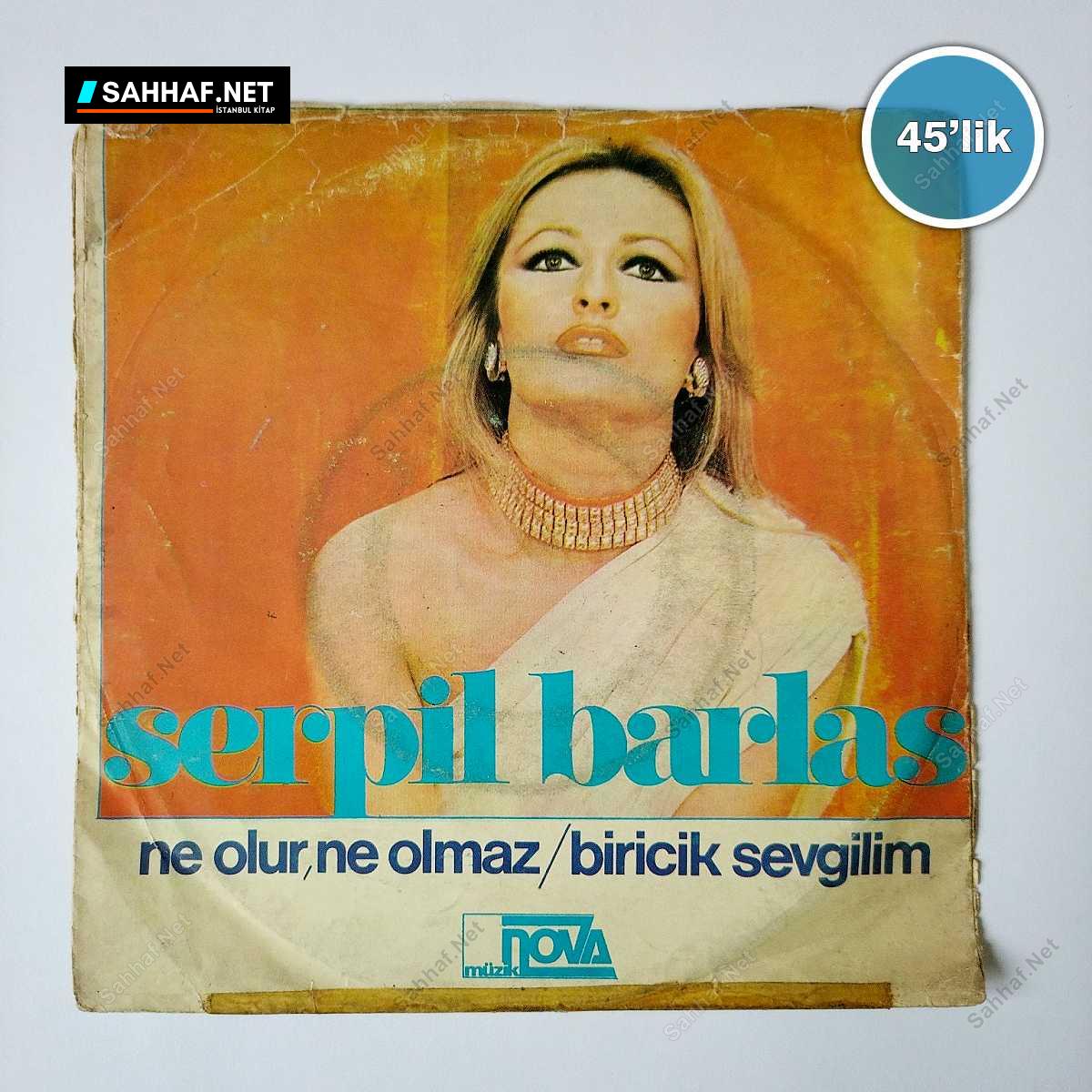 SERPİL BARLAS - Ne Olur Ne Olmaz - Biricik Sevgilim - 45lik Plak 1 SERPİL BARLAS - Ne Olur Ne Olmaz - Biricik Sevgilim - 45lik Plak