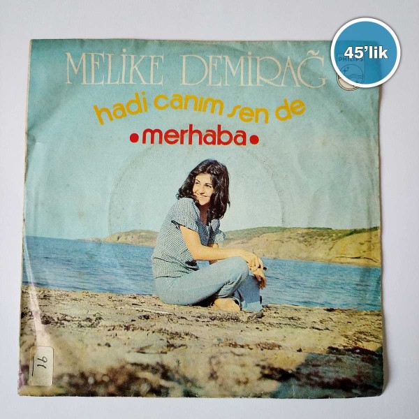 MELİKE DEMİRAĞ - Hadi Canım Sen De - Merhaba - 45lik Plak 59 MELİKE DEMİRAĞ – Hadi Canım Sen De – Merhaba – 45lik Plak