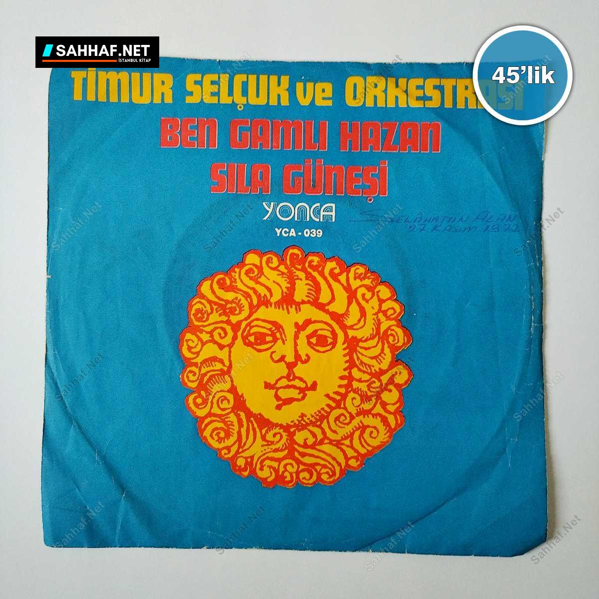 TİMUR SELÇUK VE ORKESTRASI - Ben Gamlı Hazan - Sıla Güneşi - 45lik Plak 1 TİMUR SELÇUK VE ORKESTRASI - Ben Gamlı Hazan - Sıla Güneşi - 45lik Plak