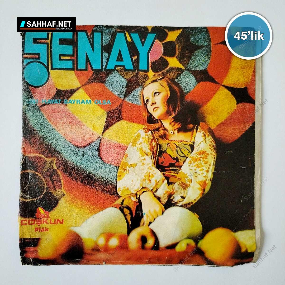 ŞENAY - Hayat Bayram Olsa - Nen Var Canım Kardeşim - 45lik Plak 1 ŞENAY - Hayat Bayram Olsa - Nen Var Canım Kardeşim - 45lik Plak