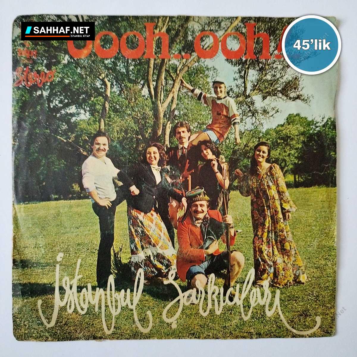 İSTANBUL ŞARKILARI - Ooh Ooh - Ooh Ooh - 45lik Plak 1 İSTANBUL ŞARKILARI - Ooh Ooh - Ooh Ooh - 45lik Plak