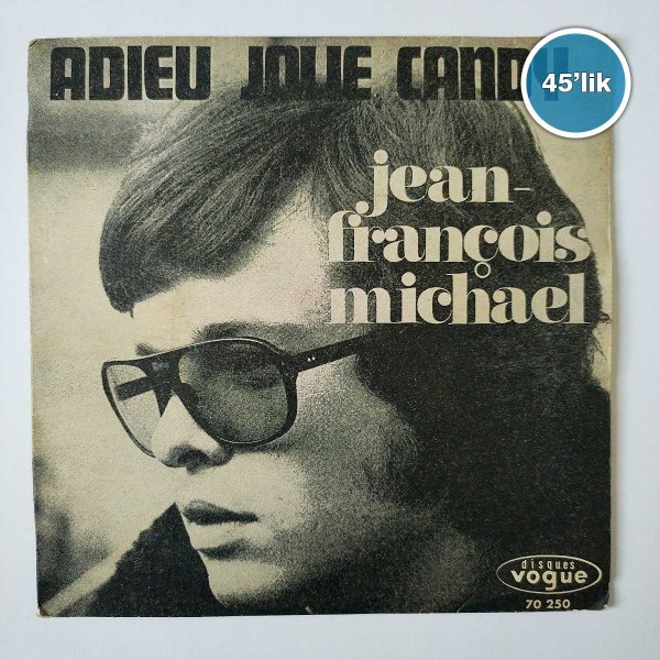 JEAN FRANÇOIS MICHAEL - Adieu Jolie Candy - Francine - 45lik Plak 47 JEAN FRANÇOIS MICHAEL – Adieu Jolie Candy – Francine – 45lik Plak