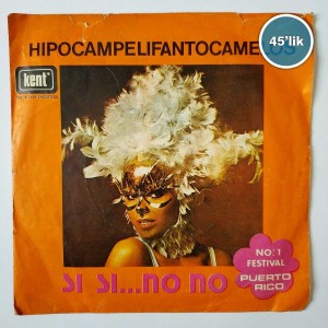 HIPOCAMPELIFANTOCAMELOS - Si Si - No No - 45lik Plak