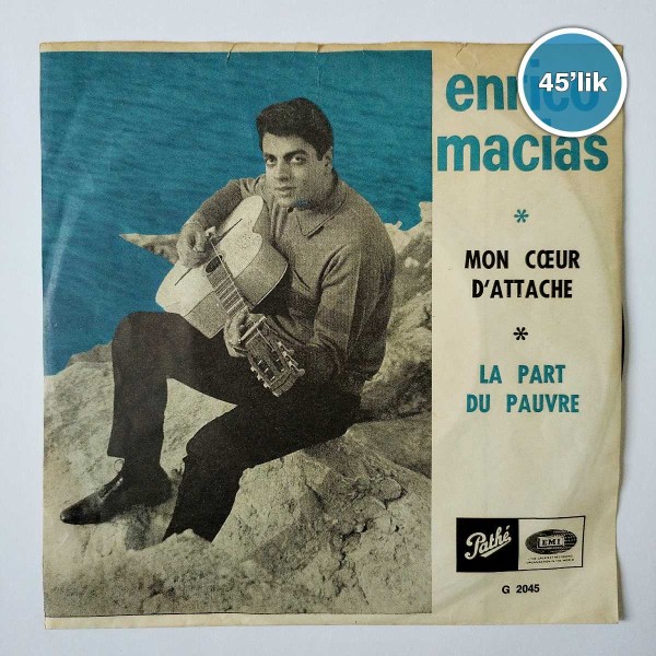 ENRICO MACIAS – Mon Cwur Dattache – La Part Du Pauvre – 45lik Plak - Sahhaf.Net