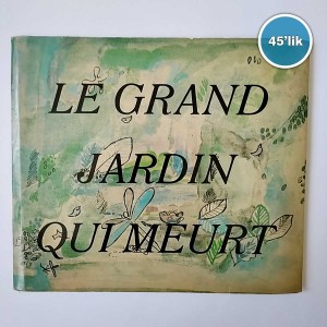 LE GRAND JARDIM QUI MEURT - Masal Plağı - Kitap Plak - 45lik Plak