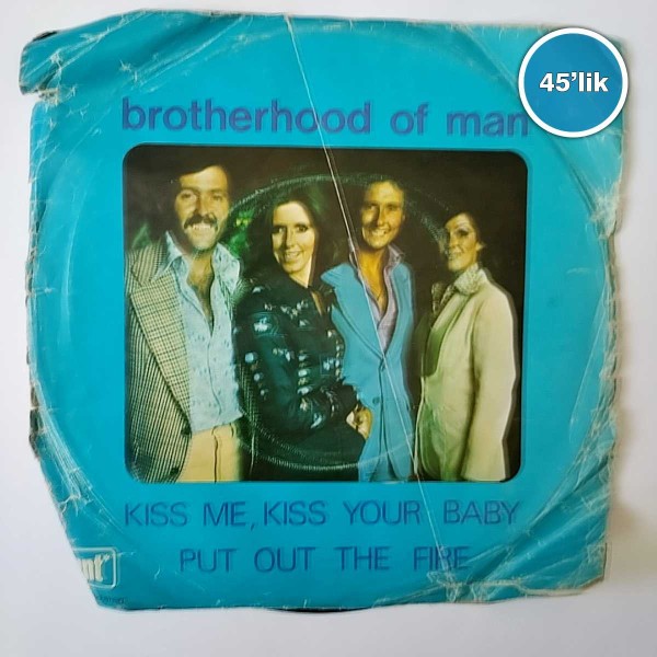 BROTHERHOOD OF MAN – Kiss Me Kiss Your Baby – Put Out The Fire – 45lik Plak - Sahhaf.Net