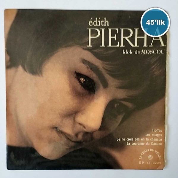 EDITH PIERHA – Tic Tac – Les Nuages – 45lik Plak - Sahhaf.Net