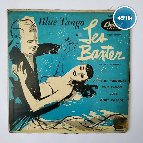 LES BAXTER AND HIS ORCHESTRA - Blue Tango - Ruby - 45lik Plak 58 LES BAXTER AND HIS ORCHESTRA – Blue Tango – Ruby – 45lik Plak