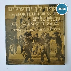 SONGS FOR THEE JERUSALEM - Hadassah Sigalov - 45lik Plak