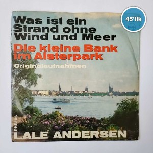 LALE ANDERSEN - Was Ist Ein Strand Ohne Wind Und Meer - Die Kleine Bank Im Alsterpark - 45lik Plak