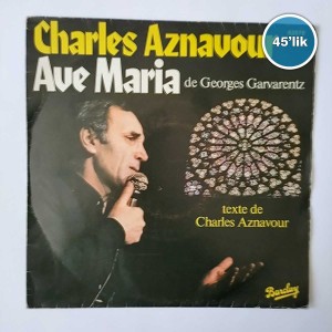 CHARLES AZNAVAOUR - Ave Maria - 45lik Plak