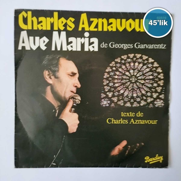 CHARLES AZNAVAOUR - Ave Maria - 45lik Plak 50 CHARLES AZNAVAOUR – Ave Maria – 45lik Plak