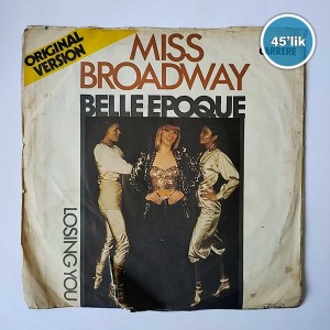 BELLE EPOQUE - Miss Broadway - Losing You - 45lik Plak