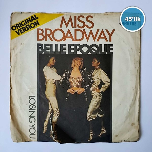 BELLE EPOQUE - Miss Broadway - Losing You - 45lik Plak 57 BELLE EPOQUE – Miss Broadway – Losing You – 45lik Plak
