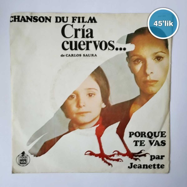 CRIA CUERVOS – Porque Te Vas Par Jeanette – Seguire Amando – 45lik Plak - Sahhaf.Net
