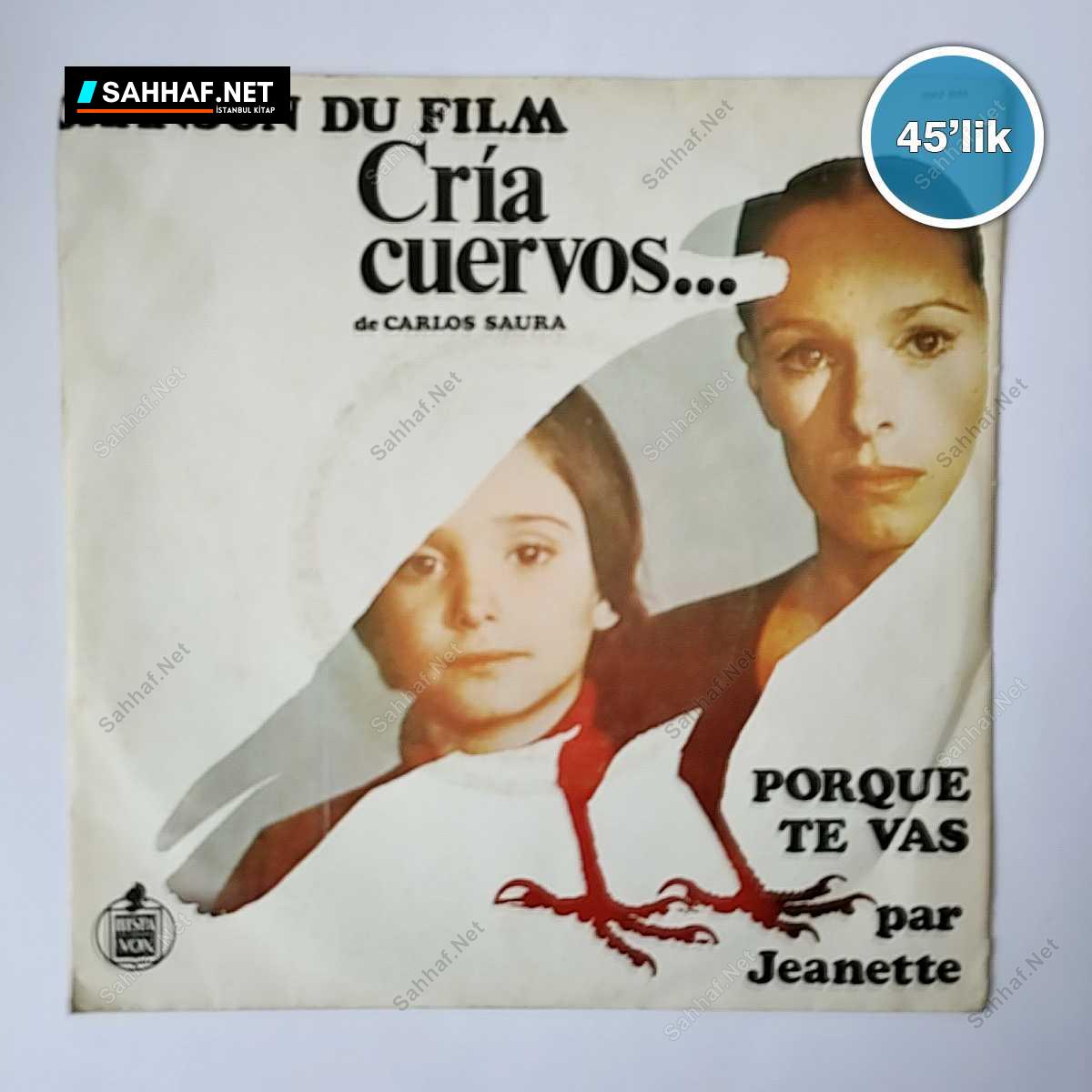 CRIA CUERVOS - Porque Te Vas Par Jeanette - Seguire Amando - 45lik Plak 1 CRIA CUERVOS - Porque Te Vas Par Jeanette - Seguire Amando - 45lik Plak
