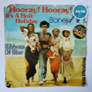 BONEY M - Hooray Hooray Its A Holiday - Ribbons Of Blue - 45lik Plak