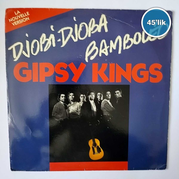 GIPSY KINGS - Diobi Dioba - Bamboleo - 45lik Plak 58 GIPSY KINGS – Diobi Dioba – Bamboleo – 45lik Plak