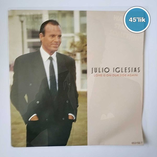JULIO IGLESIAS - Love Is On Our Side Again - Never Never Never - 45lik Plak 51 JULIO IGLESIAS – Love Is On Our Side Again – Never Never Never – 45lik Plak