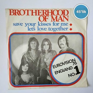 BROTHERHOOD OF MAN - Seve Your Kisses For Me - Lets Love Together - 45lik Plak