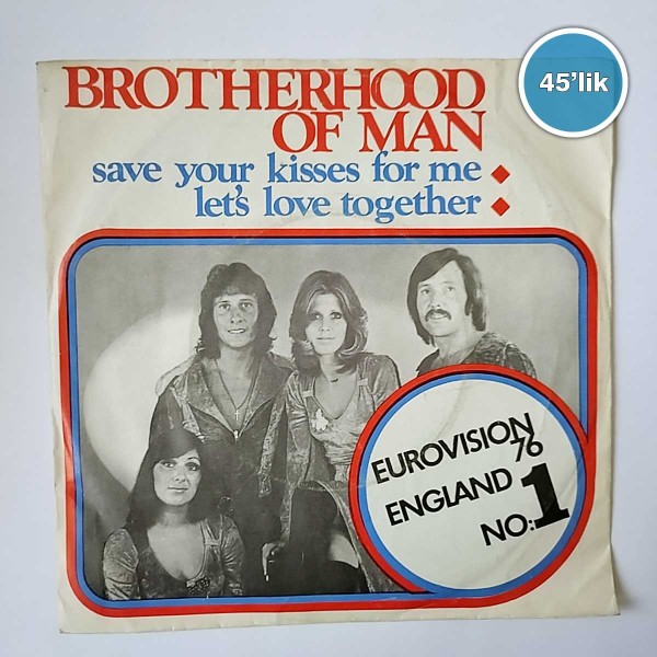 BROTHERHOOD OF MAN - Seve Your Kisses For Me - Lets Love Together - 45lik Plak 49 BROTHERHOOD OF MAN – Seve Your Kisses For Me – Lets Love Together – 45lik Plak