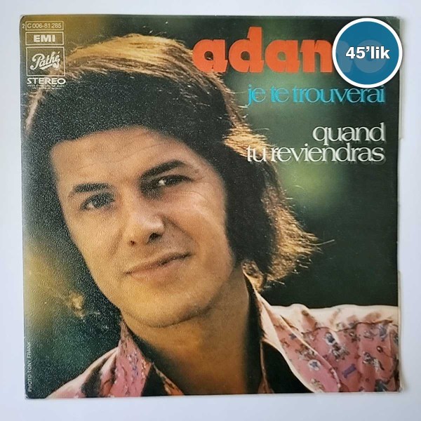 ADAMO – Je Te Trouverai – quand tu reviendras – 45lik Plak - Sahhaf.Net