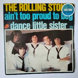 THE ROLLING STONES – Aint Too Proud To Beg – Dance Little Sister – 45lik Plak