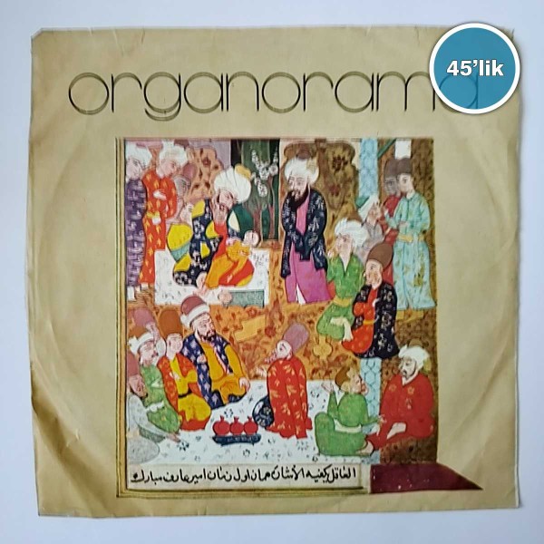 ORGANORAMA - Saba Ayini - Segah Taksim - 45lik Plak 52 ORGANORAMA – Saba Ayini – Segah Taksim – 45lik Plak
