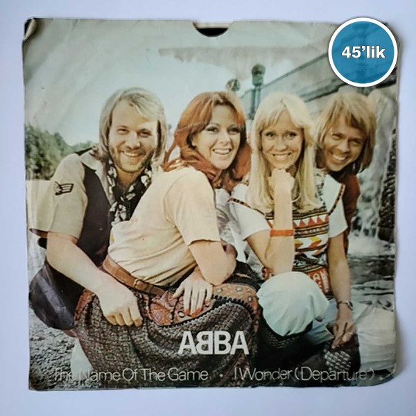 ABBA - The Name Of The Game - I Wonder - 45lik Plak 45 ABBA – The Name Of The Game – I Wonder – 45lik Plak