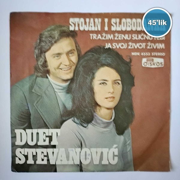 STOJAN I SLOBODANKA – Trazim Zenu Slicnu Tebi – Ja  Svoj Zivot Zivim – 45lik Plak - Sahhaf.Net