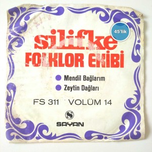 SİLİFKE FOLKLOR EKİBİ - Mendil Bağlarım - Zeytin Dağları - 45lik Plak 6 SİLİFKE FOLKLOR EKİBİ – Mendil Bağlarım – Zeytin Dağları – 45lik Plak