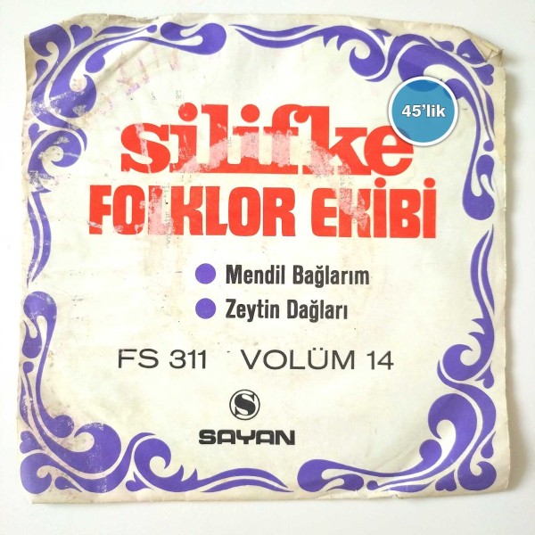 SİLİFKE FOLKLOR EKİBİ – Mendil Bağlarım – Zeytin Dağları – 45lik Plak - Sahhaf.Net