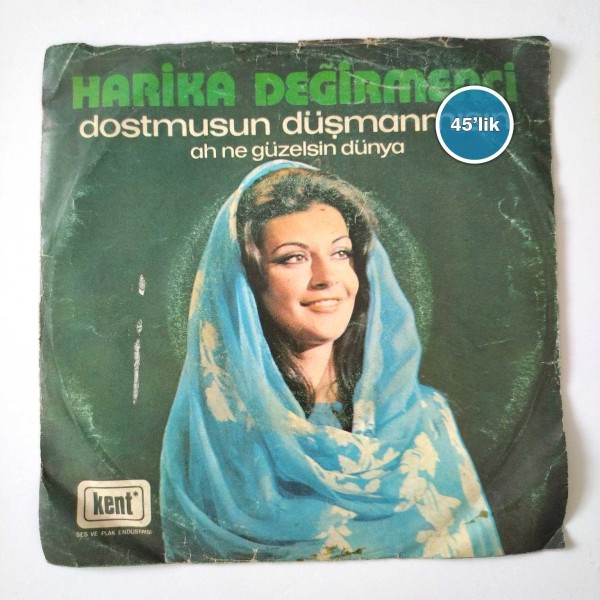 HARİKA DEĞİRMENCİ – Dostmusun Düşmanmısın – Ah Ne Güzelsin Dünya – 45lik Plak - Sahhaf.Net
