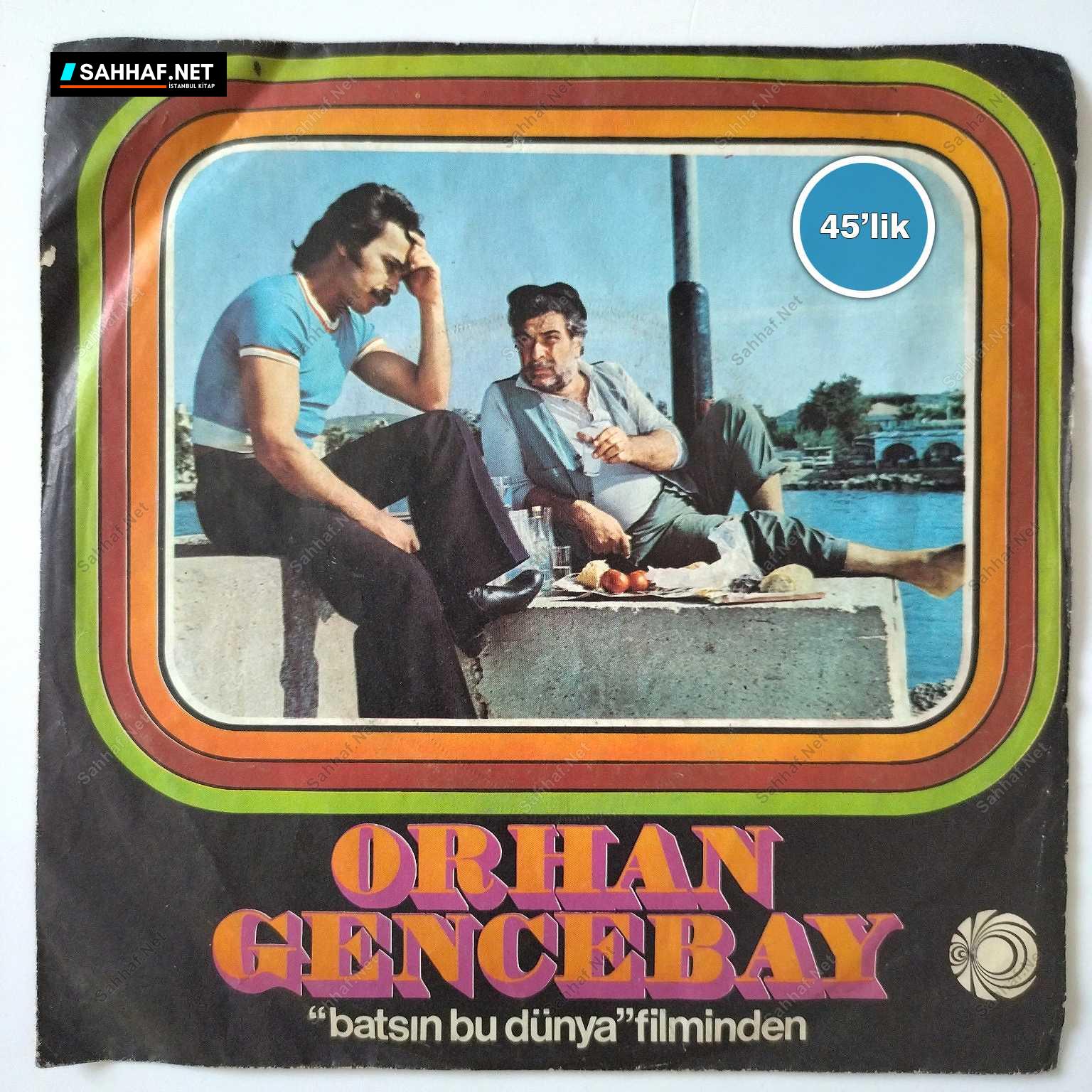 ORHAN GENCEBAY - Kimi Sarsın Ellerim - Bir Araya Gelemeyiz - 45lik Plak 1 ORHAN GENCEBAY - Kimi Sarsın Ellerim - Bir Araya Gelemeyiz - 45lik Plak
