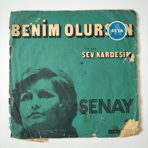 ŞENAY - Benim Olursan - Sev Kardeşim - 45lik Plak