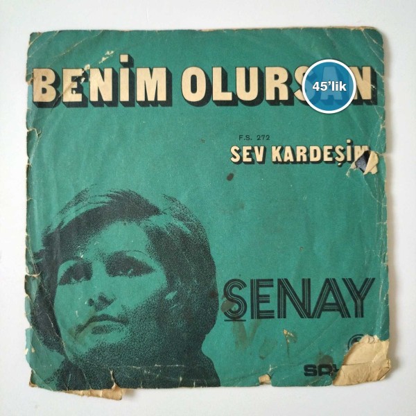 ŞENAY – Benim Olursan – Sev Kardeşim – 45lik Plak - Sahhaf.Net