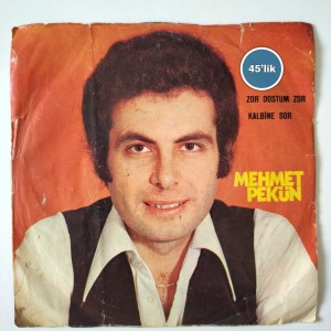 MEHMET PEKÜN - Zor Dostum Zor - Kalbine Sor - 45lik Plak