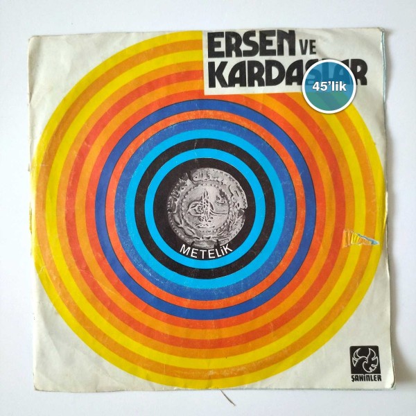 ERSEN VE KARDAŞLAR – Metelik – Yine Seni Tanırım – 45lik Plak - Sahhaf.Net