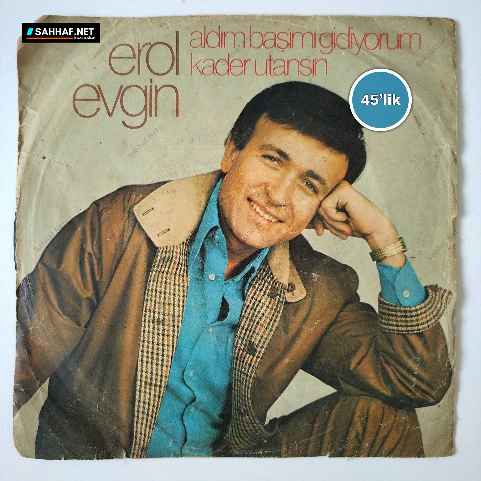 EROL EVGİN - Aldım Başımı Gidiyorum - Kader Utansın - 45lik Plak 1 EROL EVGİN - Aldım Başımı Gidiyorum - Kader Utansın - 45lik Plak