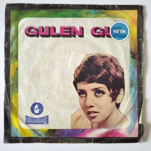 GÜLEN GÜL - Tan Yeri Ağardı Gelmedin - Karar Verdim İçmemeye - 45lik Plak