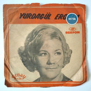 YURDAGÜL EROĞLU - Açmam Açamam - Yalnız Bırakıp Gitme - 45lik Plak
