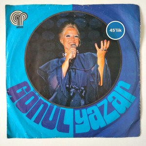 GÖNÜL YAZAR - Artık Bu Solan Bahçede Bülbüllere Yer Yok - Yalancı Yarim - 45lik Plak