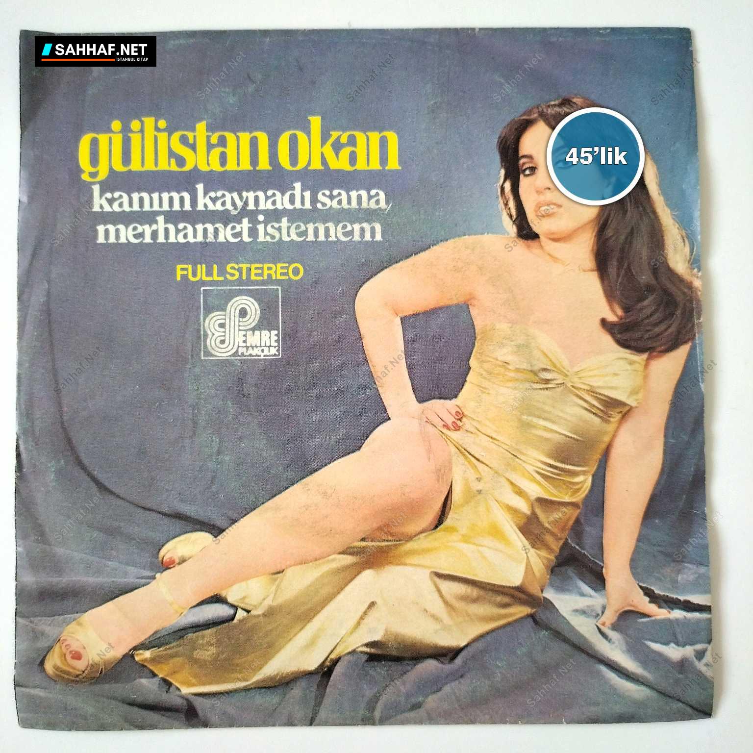 GÜLİSTAN OKAN - Kanım Kaynadı Sana - Merhamet İstemem - 45lik Plak 1 GÜLİSTAN OKAN - Kanım Kaynadı Sana - Merhamet İstemem - 45lik Plak