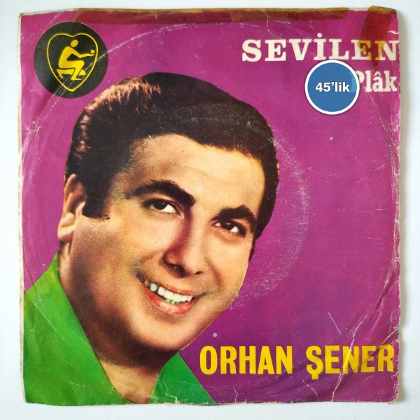 ORHAN ŞENER – Arım Balım Peteğim – Aşkın Kanunu – 45lik Plak - Sahhaf.Net